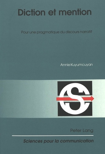Annie Kuyumcuyan - Diction et mention - Pour une pragmatique du discours narratif.