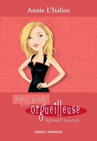 Annie L'Italien - Petit guide pour orgueilleuse legerement repentante.