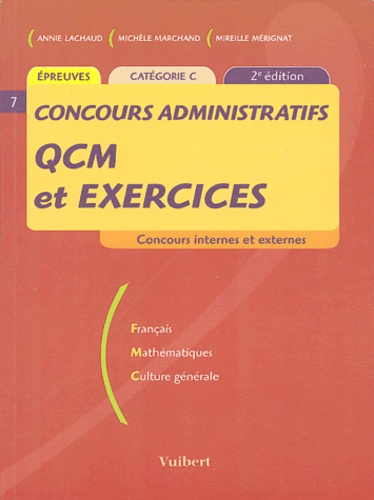 Annie Lachaud et Marie Marchand - Concours administratifs, QCM et exercices - Catégorie C.