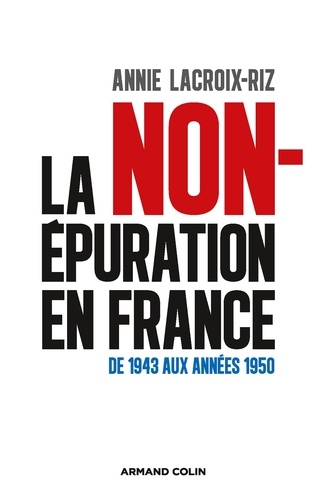 La non-épuration en France. De 1943 aux années 1950