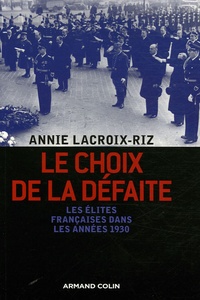 Annie Lacroix-Riz - Le choix de la défaite - Les élites françaises dans les années 1930.