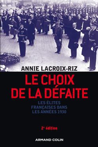 Le choix de la défaite. Les élites françaises dans les années 1930 2e édition revue et augmentée