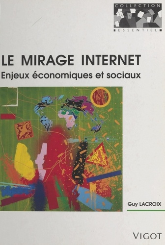 Le Miracle Internet : Enjeux Economiques Et Sociaux