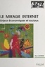 Annie Lacroix-Riz - Le Miracle Internet : Enjeux Economiques Et Sociaux.