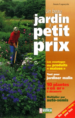 Annie Lagueyrie - Un Beau Jardin A Petit Prix.