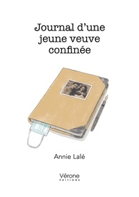 Annie Lalé - Journal d'une jeune veuve confinée.