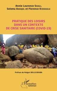 Annie Laurence Sikali et Selema Akedjol - Pratique des loisirs dans un contexte de crise sanitaire (COVID-19).