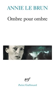 Annie Le Brun - Ombre pour ombre.