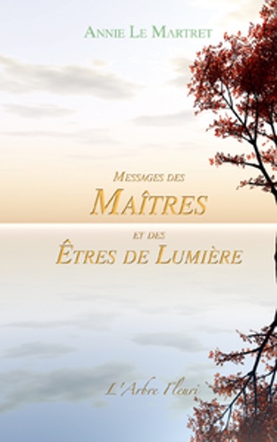 Messages des Maîtres et des Etres de Lumière