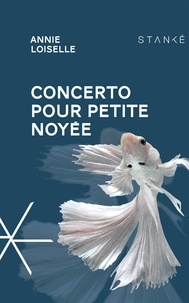 Annie Loiselle - Concerto pour petite noyee.