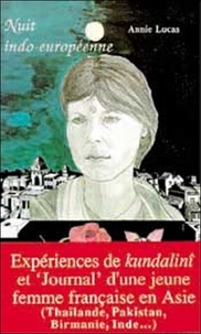 Annie Lucas - Nuit indo-européenne - Expériences de kundalini et journal d'une jeune femme française en Asie.