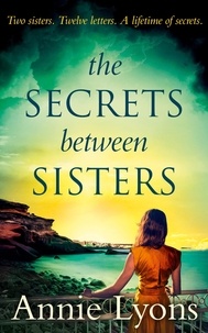 Annie Lyons - The Secrets Between Sisters.