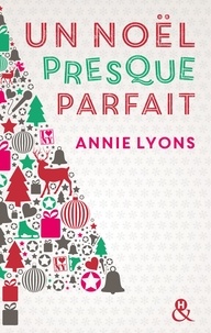 Annie Lyons et Annie Lyons - Un Noël presque parfait.