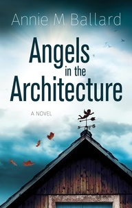 Annie M. Ballard - Angels in the Architecture.