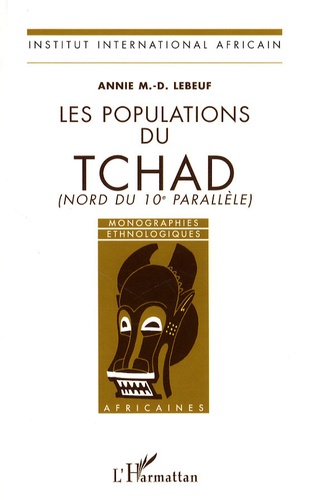 Annie-M-D Lebeuf - Les populations du Tchad (Nord du 10e parallèle).