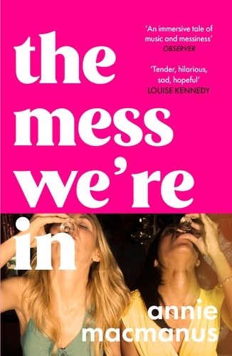 The Mess We're In. An immersive story of music, friendship and finding your own rhythm, from the Sunday Times bestselling author