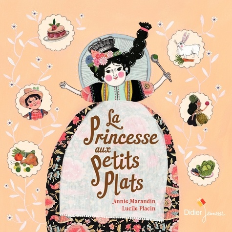 Annie Marandin et Lucile Placin - La Princesse aux petits plats.
