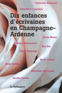 Annie Massy - Dix enfances d'écrivaines en Champagne-Ardenne.