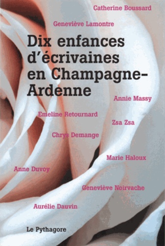 Annie Massy - Dix enfances d'écrivaines en Champagne-Ardenne.