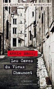 Annie Massy - Les caves du vieux Chaumont - Les mystères de l'archiviste.