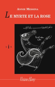 Annie Messina - Le Myrte et la Rose.