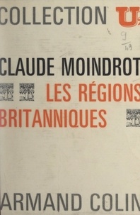 Annie Moindrot et Claude Moindrot - Les régions britanniques.