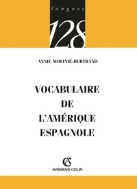 Annie Molinié-Bertrand - Vocabulaire de l'Amérique espagnole.