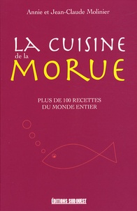 Annie Molinier et Jean-Claude Molinier - La cuisine de la morue.