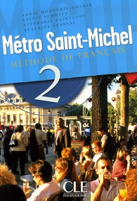 Annie Monnerie-Goarin et Sylvie Schmitt - Métro Saint-Michel 2 - Méthode de français.