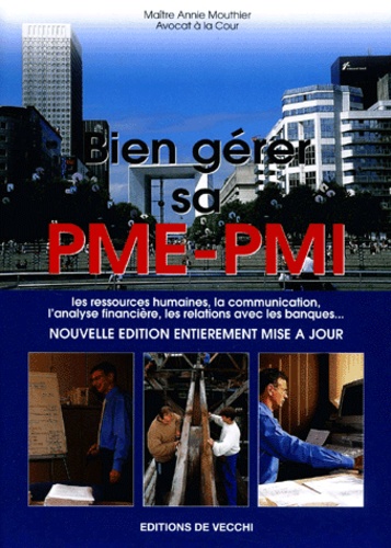 Annie Mouthier - Bien Gerer Sa Pme-Pmi. Edition 2002.