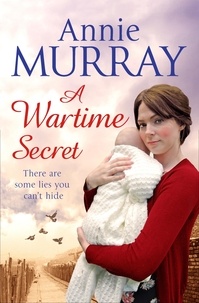 Annie Murray - A Wartime Secret.
