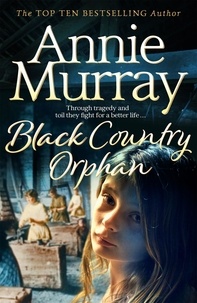 Annie Murray - Black Country Orphan.