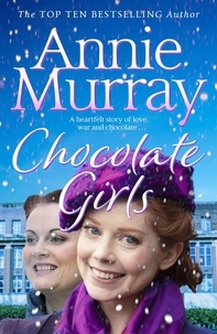 Annie Murray - Chocolate Girls.