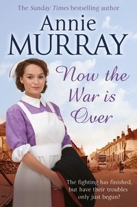 Annie Murray - Now The War Is Over.