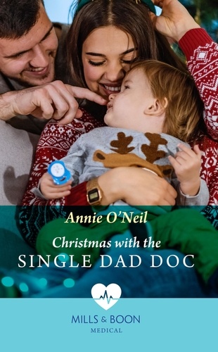 Annie O'Neil - Christmas With The Single Dad Doc.