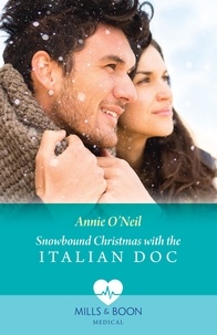 Annie O'Neil - Snowbound Christmas With The Italian Doc.