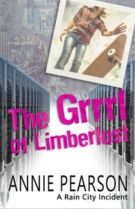  Annie Pearson - The Grrrl of Limberlost - Rain City Incidents.