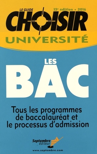 Annie Pelletier - Le guide Choisir Université : les BAC - Tous les programmes de baccalauréat et le processus d'admission.