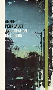 Annie Perreault - L'occupation des jours.