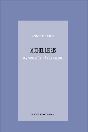Michel Leiris. Des premiers écrits à l’âge d’homme
