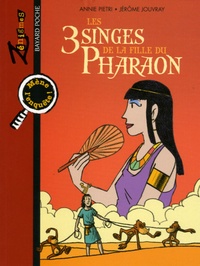 Annie Pietri et Jérôme Jouvray - Les 3 singes de la fille du pharaon.