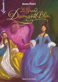 Annie Pietri - Les miroirs du palais Tome 3 : Le grand diamant bleu.