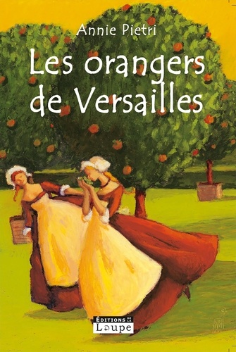 Les orangers de Versailles Tome 1 - Edition en gros caractères