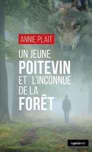 Annie Plait - LE GESTE NOIR 204 : UN JEUNE POITEVIN ET L'INCONNUE DE LA FORÊT.