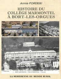 Annie Porebski et  La Méridienne du monde rural - Histoire du collège Marmontel à Bort-les-Orgues.