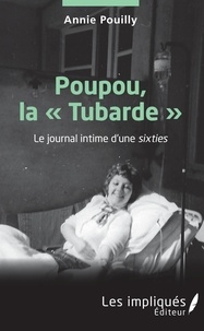 Annie Pouilly - Poupou la Tubarde - Le journal intime d'une sixties.
