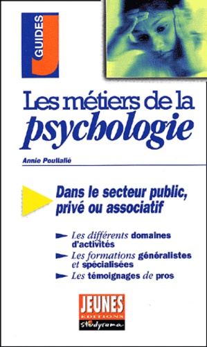 Annie Poullalié - Les Metiers De La Psychologie.