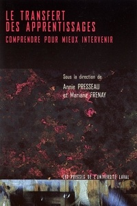 Annie Presseau et Mariane Frenay - Le transfert des apprentissages - comprendre pour mieux intervenir.