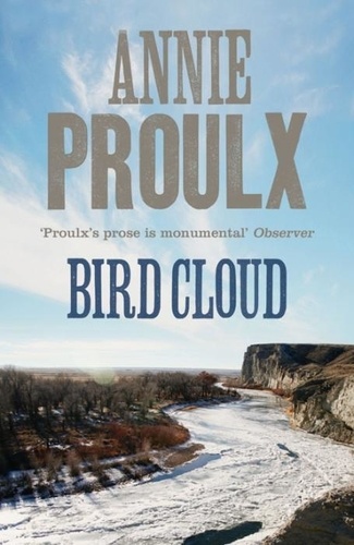 Annie Proulx - Bird Cloud.