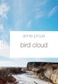 Annie Proulx - Bird cloud.